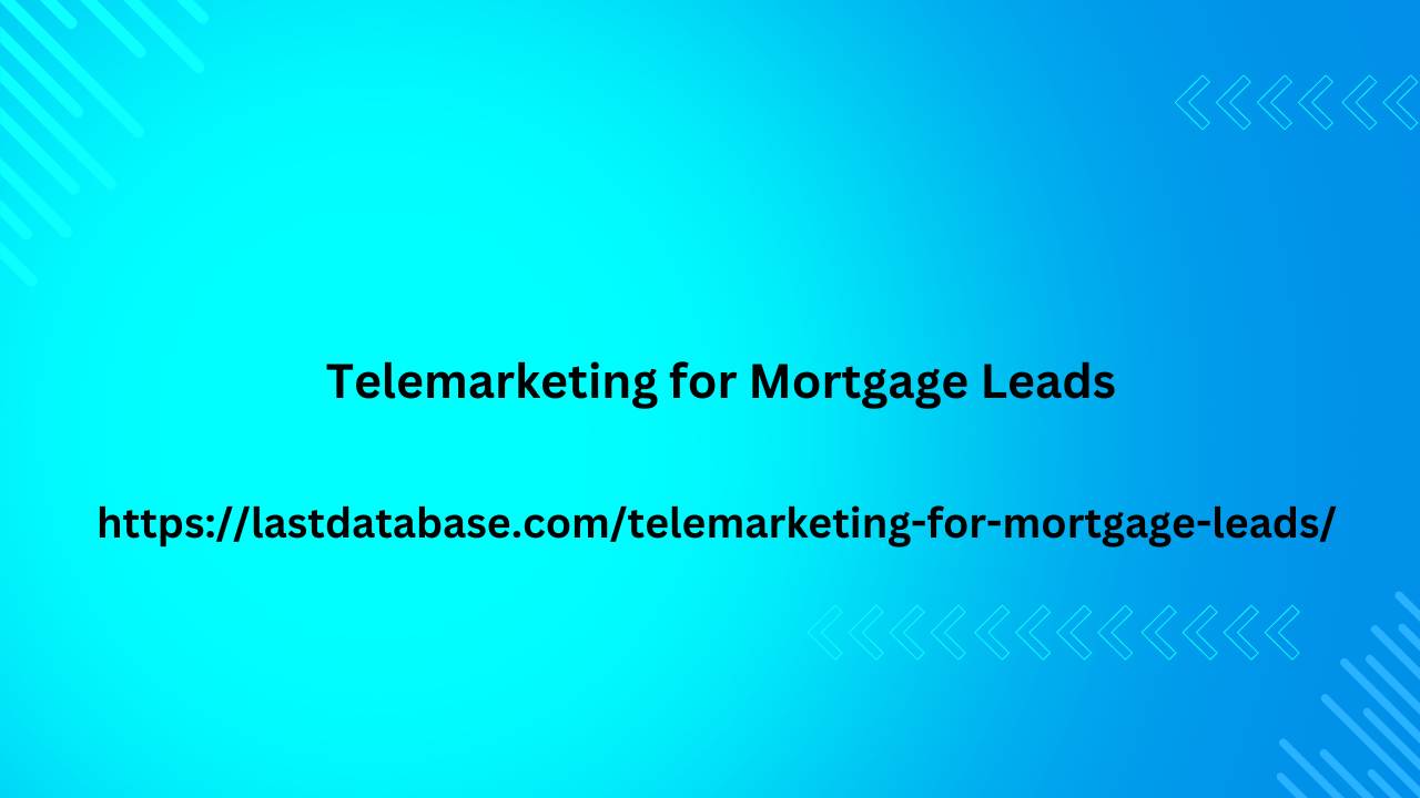 Telemarketing for Mortgage Leads