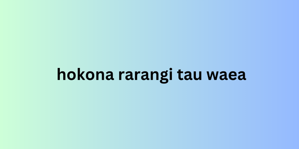  hokona rarangi tau waea